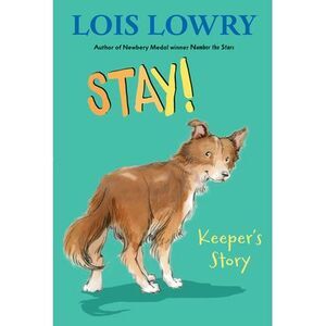 Stay! -- Lois Lowry